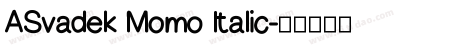 ASvadek Momo Italic字体转换